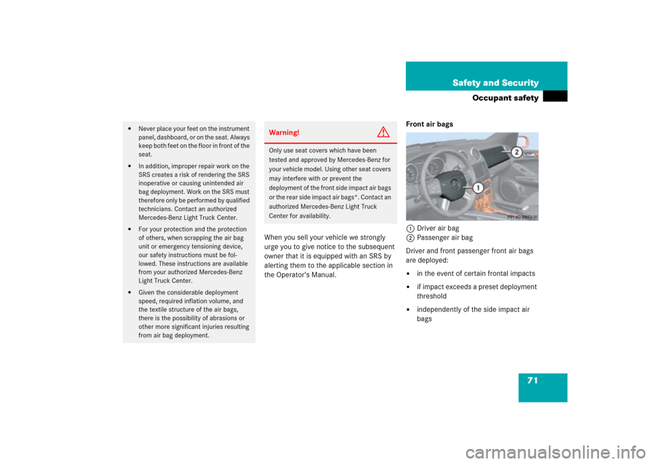 MERCEDES-BENZ ML500 2006 W163 Owners Manual 71 Safety and Security
Occupant safety
When you sell your vehicle we strongly
urge you to give notice to the subsequent
owner that it is equipped with an SRS by
alerting them to the applicable sect MERCEDES-BENZ ML500 2006 W163 Owners Manual 71 Safety and Security
Occupant safety
When you sell your vehicle we strongly
urge you to give notice to the subsequent
owner that it is equipped with an SRS by
alerting them to the applicable sect