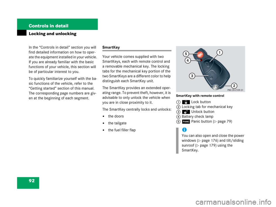 MERCEDES-BENZ G500 2006 W463 Owners Manual 92 Controls in detail
In the “Controls in detail” section you will
find detailed information on how to oper-
ate the equipment installed in your vehicle.
If you are already familiar with the bas MERCEDES-BENZ G500 2006 W463 Owners Manual 92 Controls in detail
In the “Controls in detail” section you will
find detailed information on how to oper-
ate the equipment installed in your vehicle.
If you are already familiar with the bas