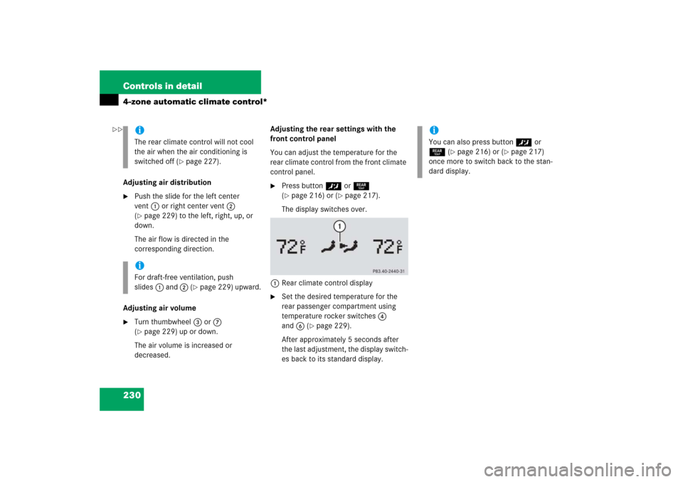 MERCEDES-BENZ E WAGON 2006 S211 Owners Manual 230 Controls in detail4-zone automatic climate control*Adjusting air distribution
Push the slide for the left center
vent1 or right center vent 2
(page 229) to the left, right, up, or
down.
The a MERCEDES-BENZ E WAGON 2006 S211 Owners Manual 230 Controls in detail4-zone automatic climate control*Adjusting air distribution
Push the slide for the left center
vent1 or right center vent 2
(page 229) to the left, right, up, or
down.
The a