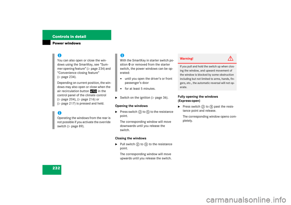 MERCEDES-BENZ E WAGON 2006 S211 Owners Manual 232 Controls in detailPower windows
Switch on the ignition (
page 36).
Opening the windows
Press switch2 to 5 to the resistance
point.
The corresponding window will move
downwards until you rel MERCEDES-BENZ E WAGON 2006 S211 Owners Manual 232 Controls in detailPower windows
Switch on the ignition (
page 36).
Opening the windows
Press switch2 to 5 to the resistance
point.
The corresponding window will move
downwards until you rel