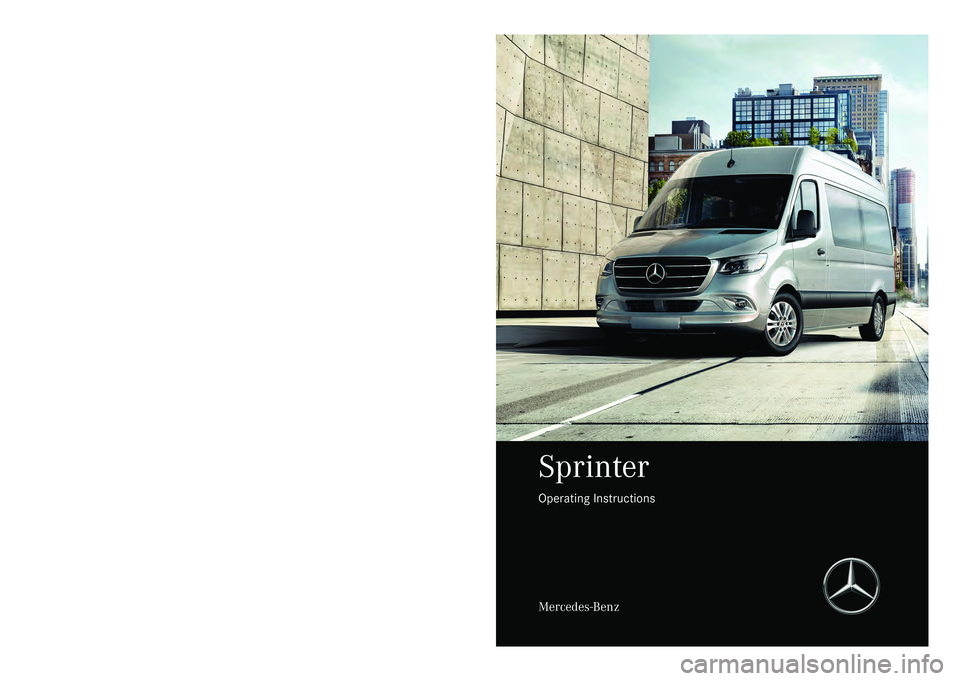 MERCEDES-BENZ SPRINTER 2019  MY19 with 7” screen YO
UR OPERATING INSTRUCTIONS Ve
hicle document wallet in theve hicle
Here you can find information on operation, service workand the guarantee for
yo ur vehicle in printed form. Digital on
the Interne