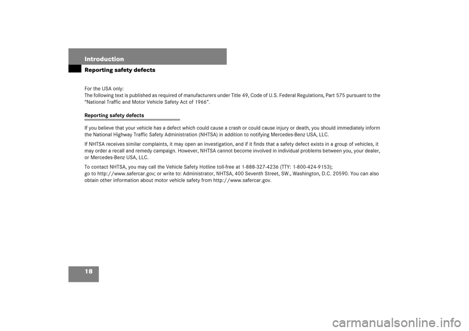 MERCEDES-BENZ SL65AMG 2007 R230 Owners Manual 18 IntroductionReporting safety defectsFor the USA only:
The following text is published as required of manufacturers under Title 49, Code of U.S. Federal Regulations, Part 575 pursuant to the
“Nat MERCEDES-BENZ SL65AMG 2007 R230 Owners Manual 18 IntroductionReporting safety defectsFor the USA only:
The following text is published as required of manufacturers under Title 49, Code of U.S. Federal Regulations, Part 575 pursuant to the
“Nat