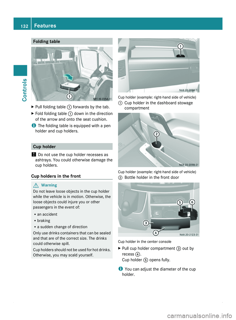 MERCEDES-BENZ SPRINTER 2012  MY12 Operator’s Manual Folding table
X
Pull folding table  0046 forwards by the tab.
X Fold folding table  0046  down in the direction
of the arrow and onto the seat cushion.
i The folding table is equipped with a pen
holde