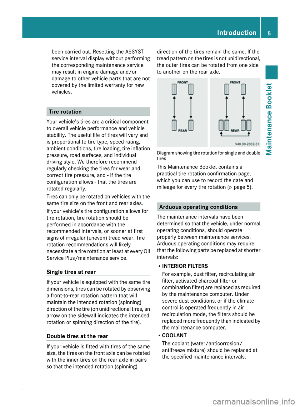 MERCEDES-BENZ SPRINTER 2012  MY12 Maintenance Booklet been carried out. Resetting the ASSYST
service 
interval display without performing
the corresponding maintenance service
may result in engine damage and/or
damage to other vehicle parts that are not
