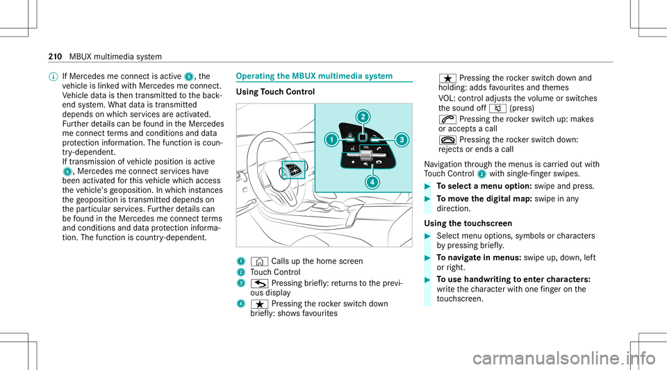 MERCEDES-BENZ A-CLASS SEDAN 2021 Owners Manual %
IfMer cedes meconnect isactiv e5, the
ve hicle islink edwithMer cedes meconn ect.
Ve hicle datais then transmit tedto thebac k-
end system. What datais tra nsmit ted
depends onwhic hser vices areact MERCEDES-BENZ A-CLASS SEDAN 2021 Owners Manual %
IfMer cedes meconnect isactiv e5, the
ve hicle islink edwithMer cedes meconn ect.
Ve hicle datais then transmit tedto thebac k-
end system. What datais tra nsmit ted
depends onwhic hser vices areact