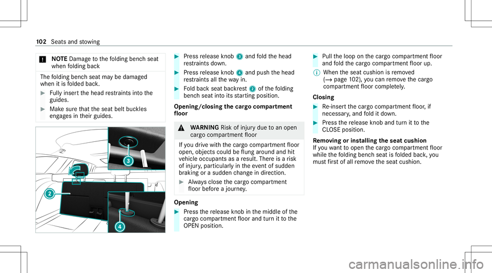 MERCEDES-BENZ E WAGON 2021  Owners Manual *
NO
TEDama getothefo lding benchseat
when folding back The
folding benchseat maybe damag ed
when itis folded back. #
Fully inse rtthehead restra int sint oth e
guides. #
Mak esur eth at theseat beltb