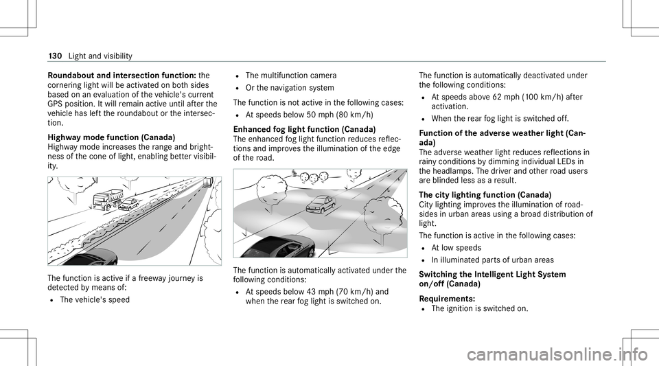 MERCEDES-BENZ E WAGON 2021  Owners Manual Ro
undabout andintersec tion functi on:the
cor ner ing light willbe acti vatedon both sides
based onanevaluatio nof theve hicle's current
GP Spo sitio n.Itwi llre main activeuntil afte rth e
ve hi
