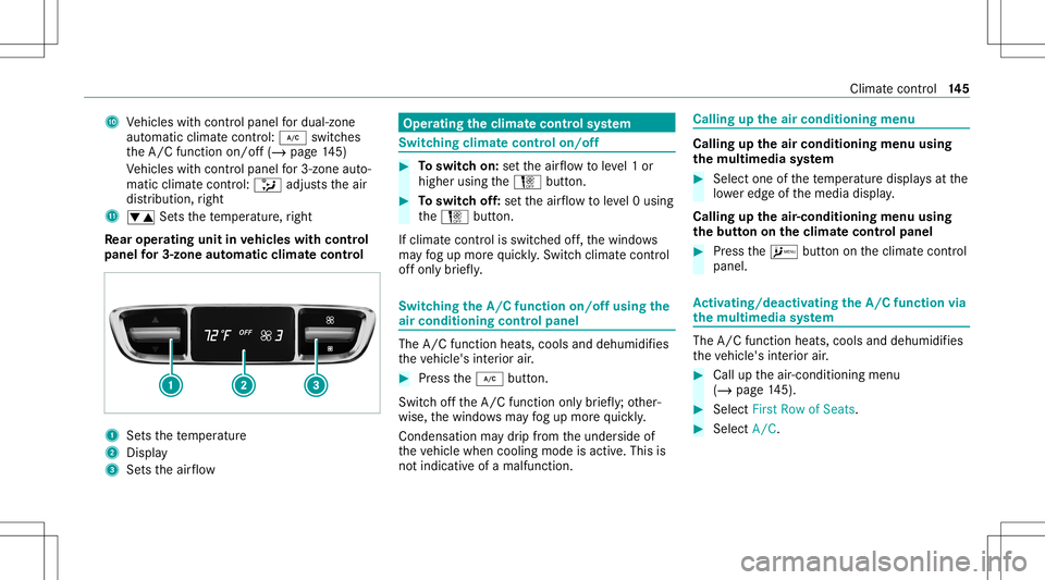 MERCEDES-BENZ E WAGON 2021  Owners Manual A
Vehicles withcont rolpanel fordua l-zone
au tomatic climatecontr ol:005A switches
th eA/C function on/off(/ page14 5)
Ve hicles withcont rolpanel for3-zone auto‐
matic climatecontr ol:008F adjus t