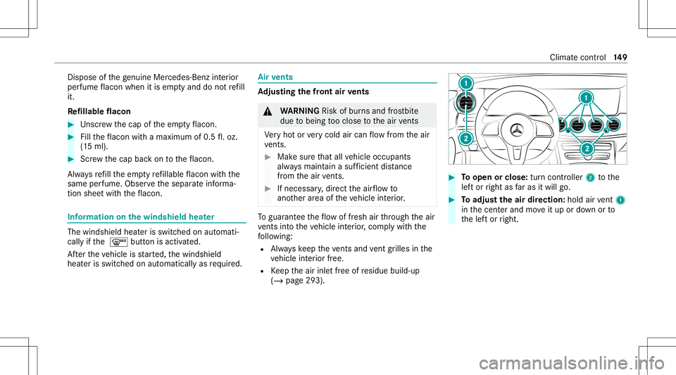 MERCEDES-BENZ E WAGON 2021  Owners Manual Dis
pose ofthege nui ne Mer cedes-B enzinterior
pe rfume flacon when itis em ptyand donotre fill
it.
Re fillable flacon #
Unscr ew thecap oftheem ptyflacon . #
Filltheflacon withamax imum of0.5fl.oz.
