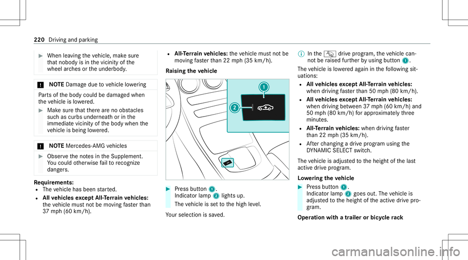 MERCEDES-BENZ E WAGON 2021 Owners Manual #
When leaving theve hicle, makesur e
th at nobody isin thevicinit yof the
wheel arch es ortheunderbody . *
NO
TEDama gedue tovehicle lowe ring Pa
rts of thebody could bedamag edwhen
th eve hicle islo MERCEDES-BENZ E WAGON 2021 Owners Manual #
When leaving theve hicle, makesur e
th at nobody isin thevicinit yof the
wheel arch es ortheunderbody . *
NO
TEDama gedue tovehicle lowe ring Pa
rts of thebody could bedamag edwhen
th eve hicle islo
