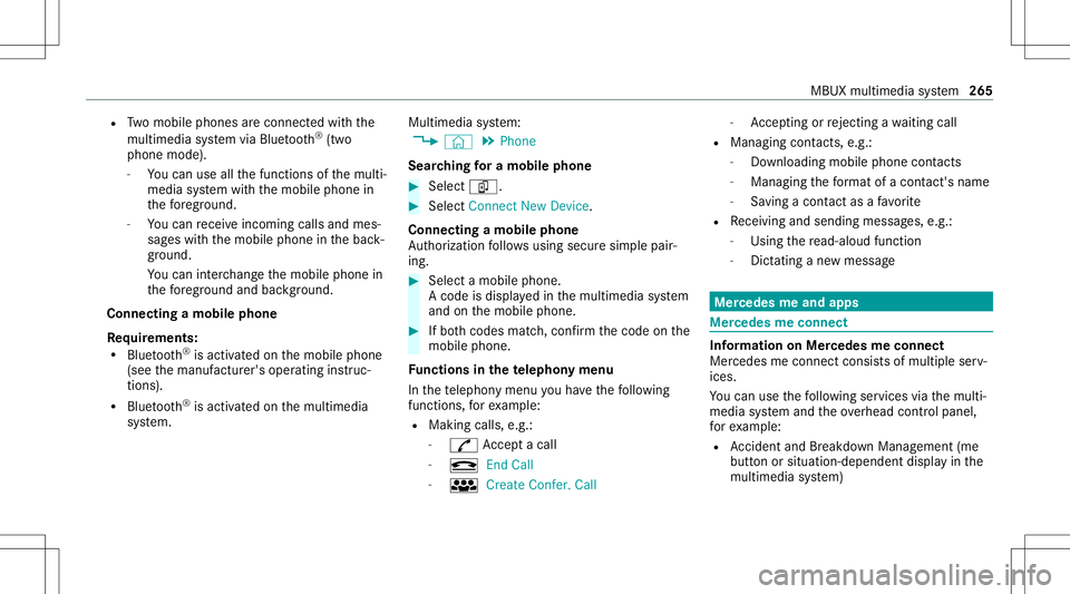 MERCEDES-BENZ E WAGON 2021 Owners Manual R
Twomobile phones areconn ectedwithth e
multime diasystem viaBlue tooth®
(tw o
phone mode).
- Youcan useallthefunc tionsof themulti‐
media system withth emobile phonein
th efo re ground.
- Youcan MERCEDES-BENZ E WAGON 2021 Owners Manual R
Twomobile phones areconn ectedwithth e
multime diasystem viaBlue tooth®
(tw o
phone mode).
- Youcan useallthefunc tionsof themulti‐
media system withth emobile phonein
th efo re ground.
- Youcan