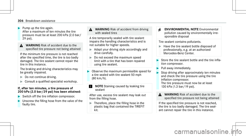 MERCEDES-BENZ E WAGON 2021  Owners Manual #
Pum pup thetir eag ain.
Af tera maximu mof tenminu testh etir e
pr essur emus tbe atleas t200 kPa(2.0 bar/
29 psi). &
WARNIN GRisk ofacci dent dueto the
specif iedtirepr essur eno tbeing attained
If