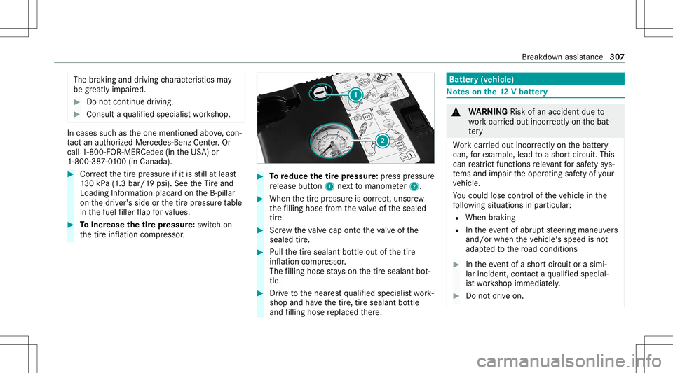MERCEDES-BENZ E WAGON 2021  Owners Manual The
braking anddriving charact eristic sma y
be great lyim pair ed. #
Donotcon tinue drivin g. #
Consult aqu alif ied spec ialistwo rkshop. In
cases suchas theone ment ioned above,con ‐
ta ct an aut