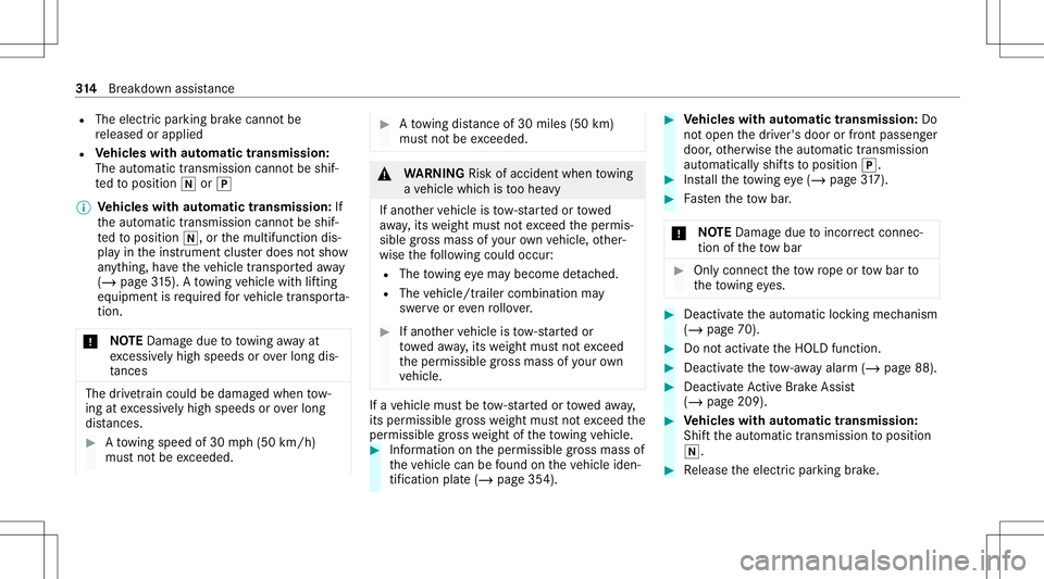 MERCEDES-BENZ E WAGON 2021 Owners Manual R
The electr icpar king brak ecann otbe
re leased orapplied
R Vehicl eswith automatic transmiss ion:
The automatic transmiss ioncanno tbe shif‐
te dto position 005Cor005D
% Vehicl eswith automatic t MERCEDES-BENZ E WAGON 2021 Owners Manual R
The electr icpar king brak ecann otbe
re leased orapplied
R Vehicl eswith automatic transmiss ion:
The automatic transmiss ioncanno tbe shif‐
te dto position 005Cor005D
% Vehicl eswith automatic t