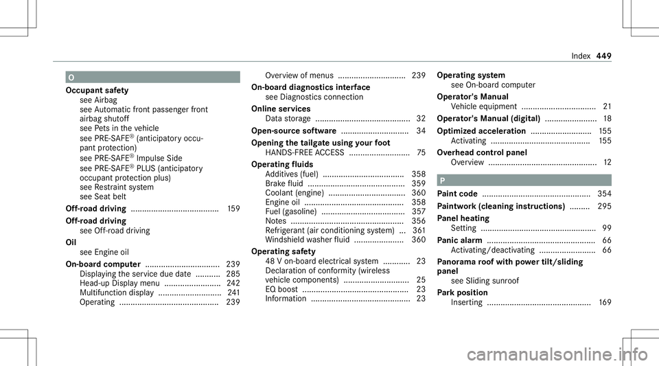 MERCEDES-BENZ E WAGON 2021  Owners Manual O
Occupant safety
see Airbag
see Automatic front pass engerfront
airb agshut off
see Pets intheve hicle
see PRE-S AFE®
(anticipat oryoccu‐
pant protect ion)
see PRE-S AFE®
Im pulse Side
see PRE-S 