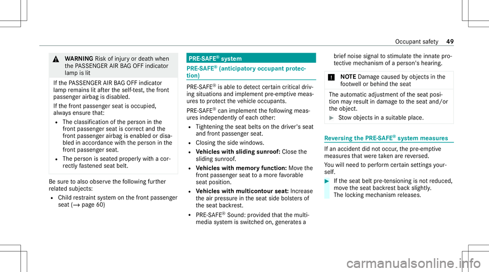 MERCEDES-BENZ E WAGON 2021  Owners Manual &
WARNIN GRisk ofinju ryor deat hwhen
th ePA SSENGER AIRBAGOF Find icat or
lam pis lit
If th ePA SSENGER AIRBAGOF Find icat or
lam pre mains litafte rth eself-t est,th efront
passeng erairbag isdisabl
