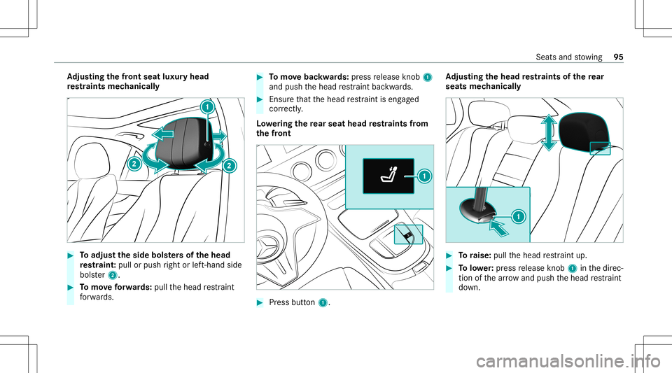 MERCEDES-BENZ E WAGON 2021  Owners Manual Ad
jus tingthe fron tse at lux uryhe ad
re stra ints mechanica lly #
Toadjus tth eside bolsters of thehead
re stra int :pull orpush right orleft-h and side
bols ter2. #
Tomo veforw ards: pullth ehead 