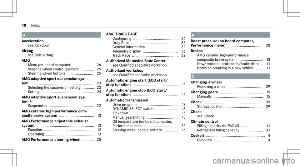 MERCEDES-BENZ E-CLASS SEDAN 2021 AMG Owners Manual A
Ac celer ation
see Kickdo wn
Airb ag
see Sideairbag
AMG Men u(on -boardcom puter) .................... 26
St eer ing wheel control element ...... .......2 5
St eer ing-wheel buttons ................ MERCEDES-BENZ E-CLASS SEDAN 2021 AMG Owners Manual A
Ac celer ation
see Kickdo wn
Airb ag
see Sideairbag
AMG Men u(on -boardcom puter) .................... 26
St eer ing wheel control element ...... .......2 5
St eer ing-wheel buttons ................