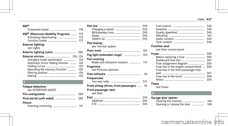 MERCEDES-BENZ E-CLASS SEDAN 2021  Owners Manual ESP
®
Cr osswi ndAssis t.................................1 76
ESP ®
(Electr onicStabil ityProg ram) ....... 175
Ac tivati ng/d eactiv ating ........... ........... .176
Fu nctio n/no tes ...........