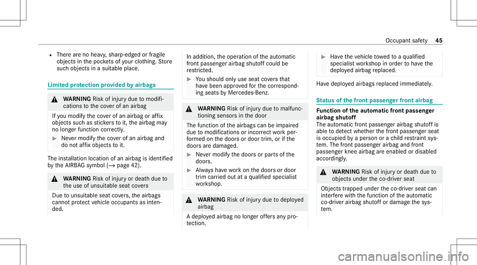 MERCEDES-BENZ E-CLASS SEDAN 2021 Owners Manual R
Ther ear eno hea vy,shar p-edg edorfragile
object sin thepoc kets of your clo thing. Store
suc hobject sin asuit able place. Limit
edprotection prov ided byairbags &
WARNIN GRisk ofinju rydue tomodi MERCEDES-BENZ E-CLASS SEDAN 2021 Owners Manual R
Ther ear eno hea vy,shar p-edg edorfragile
object sin thepoc kets of your clo thing. Store
suc hobject sin asuit able place. Limit
edprotection prov ided byairbags &
WARNIN GRisk ofinju rydue tomodi