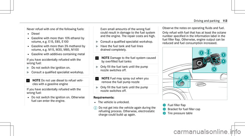 MERCEDES-BENZ GT COUPE 2021 AMG Owners Manual Ne
verre fuel withone ofthefo llo wing fuels:
R Dies el
R Gasoline withmor eth an 10%ethanol by
vo lume, e.g.E15, E8 5,E100
R Gasoline withmor eth an 3% methano lby
vo lume, e.g.M15,M30 ,M85 ,M1 00
R MERCEDES-BENZ GT COUPE 2021 AMG Owners Manual Ne
verre fuel withone ofthefo llo wing fuels:
R Dies el
R Gasoline withmor eth an 10%ethanol by
vo lume, e.g.E15, E8 5,E100
R Gasoline withmor eth an 3% methano lby
vo lume, e.g.M15,M30 ,M85 ,M1 00
R