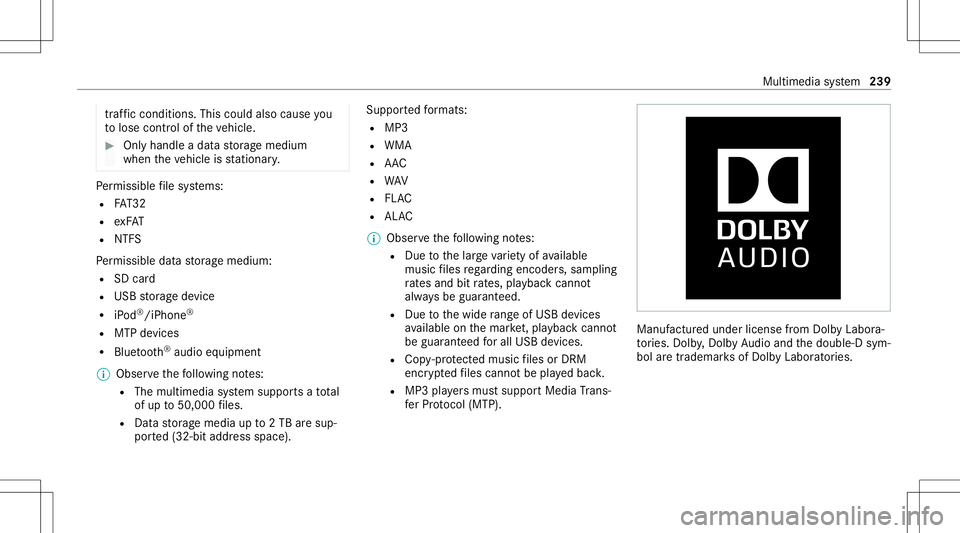 MERCEDES-BENZ GT COUPE 2021 AMG Owners Manual tr
af fic condi tions.Thi scou ldalso cau seyou
to lose control of theve hicle. #
Onlyhandle adat ast or ag emedium
when theve hicle isstatio nary. Pe
rm issible file systems:
R FAT32
R exFA T
R NTFS
MERCEDES-BENZ GT COUPE 2021 AMG Owners Manual tr
af fic condi tions.Thi scou ldalso cau seyou
to lose control of theve hicle. #
Onlyhandle adat ast or ag emedium
when theve hicle isstatio nary. Pe
rm issible file systems:
R FAT32
R exFA T
R NTFS