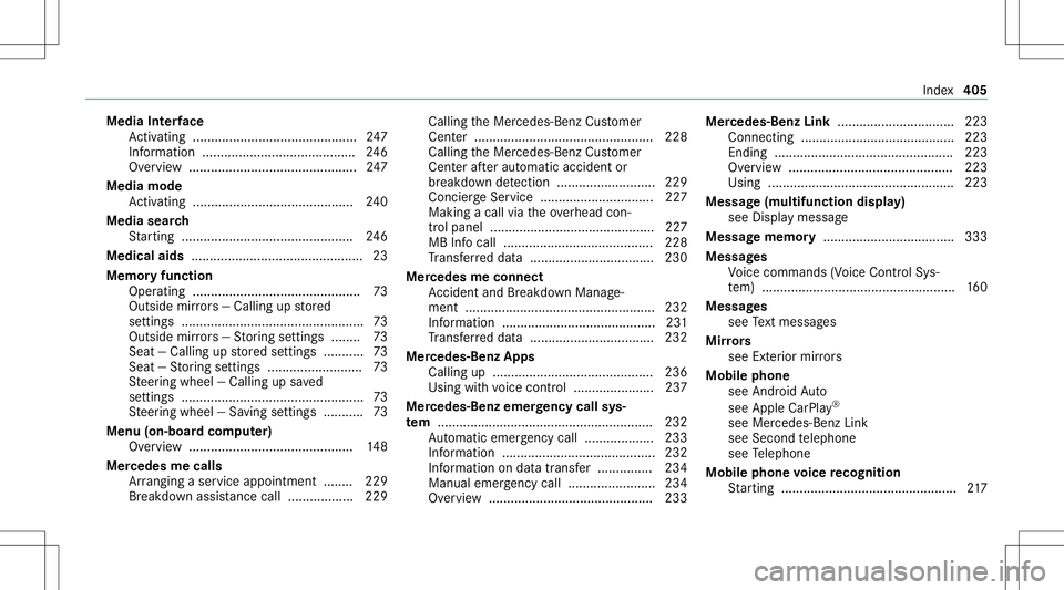 MERCEDES-BENZ GT COUPE 2021 AMG Owners Manual Media
Interface
Ac tivati ng ........... ................................. .247
Inf ormation ........ ............................. .....2 46
Ov ervie w ....... ................................... ... MERCEDES-BENZ GT COUPE 2021 AMG Owners Manual Media
Interface
Ac tivati ng ........... ................................. .247
Inf ormation ........ ............................. .....2 46
Ov ervie w ....... ................................... ...