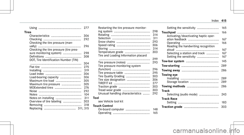 MERCEDES-BENZ GT COUPE 2021 AMG Owners Manual Using
............... .................................... 277
Ti re s
Charact eristic s................................ .... 306
Chec king...... .......................................2 92
Che cking MERCEDES-BENZ GT COUPE 2021 AMG Owners Manual Using
............... .................................... 277
Ti re s
Charact eristic s................................ .... 306
Chec king...... .......................................2 92
Che cking