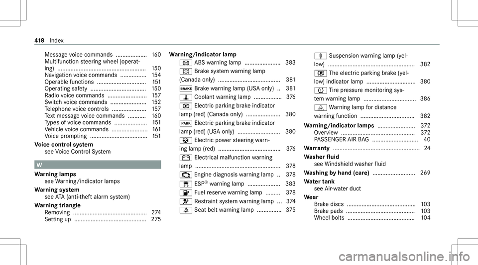MERCEDES-BENZ GT COUPE 2021 AMG Owners Manual Messag
evo ice com mand s...................1 60
Mul tifunction steer ing wheel (operat‐
ing) ...................................................... 150
Na vig ation voice com mand s................ MERCEDES-BENZ GT COUPE 2021 AMG Owners Manual Messag
evo ice com mand s...................1 60
Mul tifunction steer ing wheel (operat‐
ing) ...................................................... 150
Na vig ation voice com mand s................