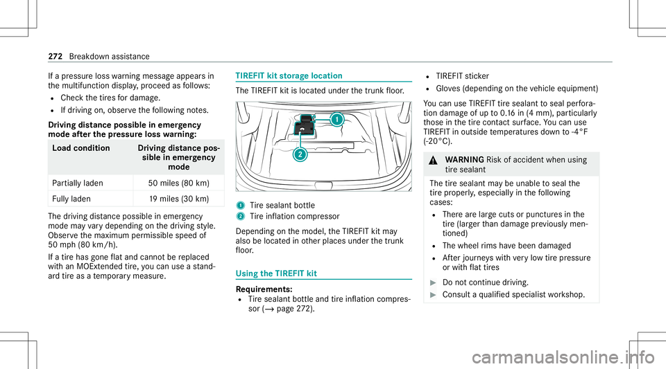 MERCEDES-BENZ CLA COUPE 2021 Owners Manual If
apr essur eloss warning mess ageappear sin
th emultifunc tiondispla y,proceed asfollo ws :
R Chec kth etir es fordama ge.
R Ifdr iving on,obser vethefo llo wing notes.
Dr iving distance possible in MERCEDES-BENZ CLA COUPE 2021 Owners Manual If
apr essur eloss warning mess ageappear sin
th emultifunc tiondispla y,proceed asfollo ws :
R Chec kth etir es fordama ge.
R Ifdr iving on,obser vethefo llo wing notes.
Dr iving distance possible in