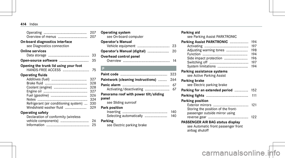 MERCEDES-BENZ CLA COUPE 2021 Owners Manual Oper
ating ............ ................................ 207
Ov ervie wof menus .............................. 207
On-boar ddiagnos ticsinterface
see Diag nostics con nection
Online services
Dat ast o MERCEDES-BENZ CLA COUPE 2021 Owners Manual Oper
ating ............ ................................ 207
Ov ervie wof menus .............................. 207
On-boar ddiagnos ticsinterface
see Diag nostics con nection
Online services
Dat ast o