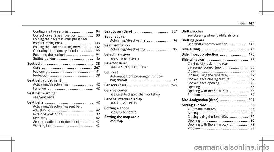 MERCEDES-BENZ CLA COUPE 2021 Owners Manual Con
figur ing these ttings ........................ 94
Cor rect driver's seatpos ition ................ 88
Fo lding thebac kres t(r ear passeng er
com partmen t)bac k........................ ..... MERCEDES-BENZ CLA COUPE 2021 Owners Manual Con
figur ing these ttings ........................ 94
Cor rect driver's seatpos ition ................ 88
Fo lding thebac kres t(r ear passeng er
com partmen t)bac k........................ .....