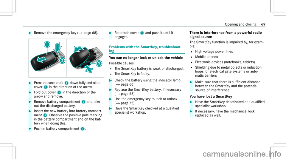 MERCEDES-BENZ CLA COUPE 2021 Owners Manual #
Remo vetheemer gency key(/ pag e68 ). #
Press release knob 2 down fullyand slide
co ver1 inthedir ect ion ofthear row . #
Foldout cover1 inthedir ect ion ofthe
ar row and remo ve. #
Remo vebatt eryc MERCEDES-BENZ CLA COUPE 2021 Owners Manual #
Remo vetheemer gency key(/ pag e68 ). #
Press release knob 2 down fullyand slide
co ver1 inthedir ect ion ofthear row . #
Foldout cover1 inthedir ect ion ofthe
ar row and remo ve. #
Remo vebatt eryc