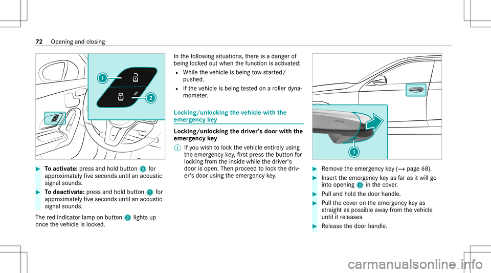 MERCEDES-BENZ CLA COUPE 2021 Owners Manual #
Toactiv ate: press and hold button2 for
appr oximat elyfive seconds untilanacous tic
signal sounds. #
Todeac tivate: press and holdbu tton 1 for
appr oximat elyfive seconds untilanacous tic
signal s MERCEDES-BENZ CLA COUPE 2021 Owners Manual #
Toactiv ate: press and hold button2 for
appr oximat elyfive seconds untilanacous tic
signal sounds. #
Todeac tivate: press and holdbu tton 1 for
appr oximat elyfive seconds untilanacous tic
signal s