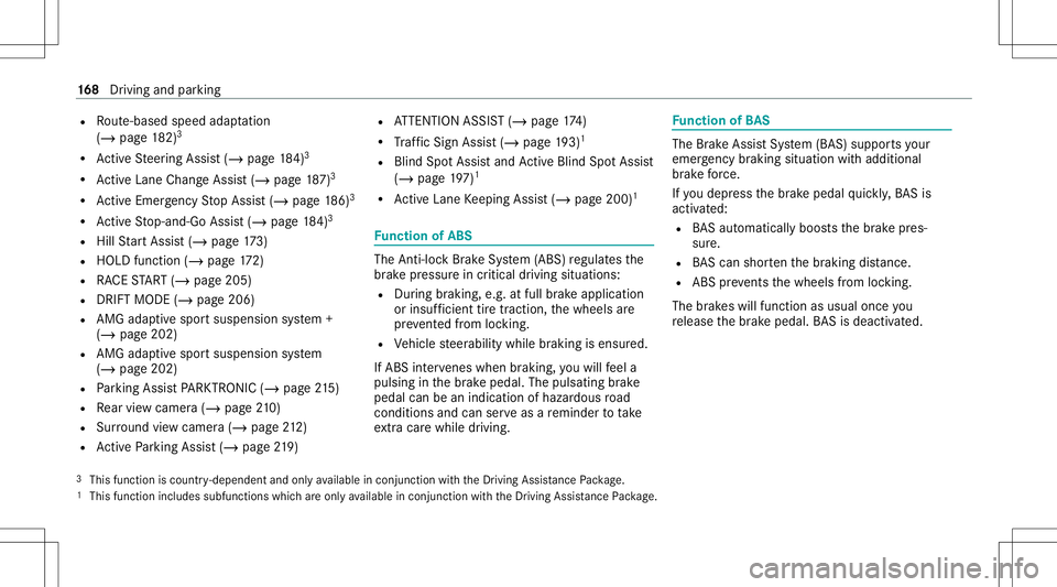 MERCEDES-BENZ GT 4-DOOR COUPE 2021 AMG Owners Manual R
Route-based speedadap tatio n
(/ page 182)3
R ActiveSt eer ing Assis t(/ page18 4)3
R ActiveLa ne Chang eAssi st(/ pag e18 7)3
R ActiveEmerg encyStop Assis t(/ page18 6)3
R ActiveSt op-and-Go Assist MERCEDES-BENZ GT 4-DOOR COUPE 2021 AMG Owners Manual R
Route-based speedadap tatio n
(/ page 182)3
R ActiveSt eer ing Assis t(/ page18 4)3
R ActiveLa ne Chang eAssi st(/ pag e18 7)3
R ActiveEmerg encyStop Assis t(/ page18 6)3
R ActiveSt op-and-Go Assist