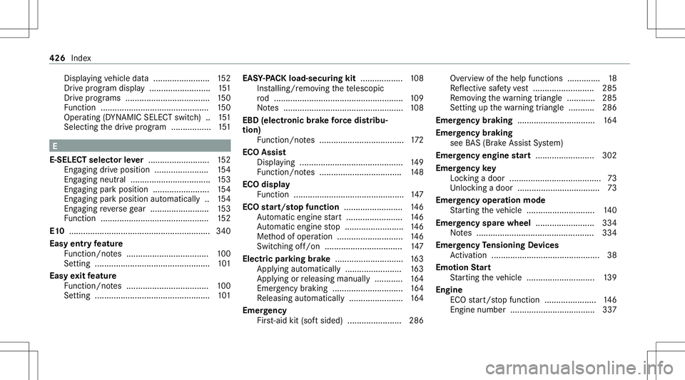 MERCEDES-BENZ GT 4-DOOR COUPE 2021 AMG Owners Manual Dis
play ing vehicle data.................. ...... 152
Dr ive pr ogr am disp lay ............ ............ ..151
Dr ive pr ogr ams............ ........................ 150
Fu nctio n<00110011001100110 MERCEDES-BENZ GT 4-DOOR COUPE 2021 AMG Owners Manual Dis
play ing vehicle data.................. ...... 152
Dr ive pr ogr am disp lay ............ ............ ..151
Dr ive pr ogr ams............ ........................ 150
Fu nctio n<00110011001100110