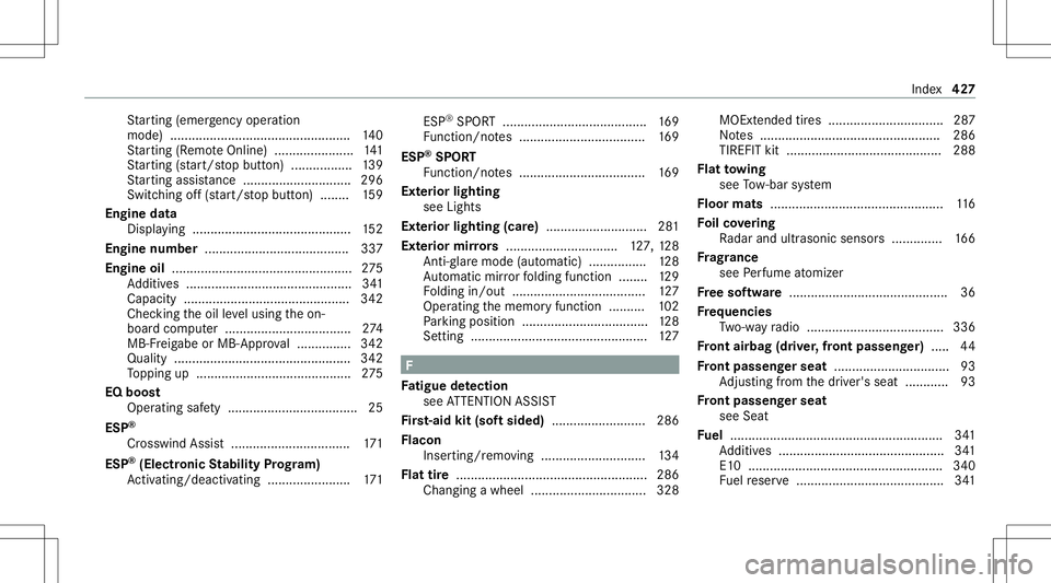 MERCEDES-BENZ GT 4-DOOR COUPE 2021 AMG Owners Manual St
artin g(eme rgency operation
mode) ...... ............................................ 140
St artin g(R emo teOnline) ............... .......1 41
St artin g(sta rt/s topbutt on) ............ .....1 MERCEDES-BENZ GT 4-DOOR COUPE 2021 AMG Owners Manual St
artin g(eme rgency operation
mode) ...... ............................................ 140
St artin g(R emo teOnline) ............... .......1 41
St artin g(sta rt/s topbutt on) ............ .....1