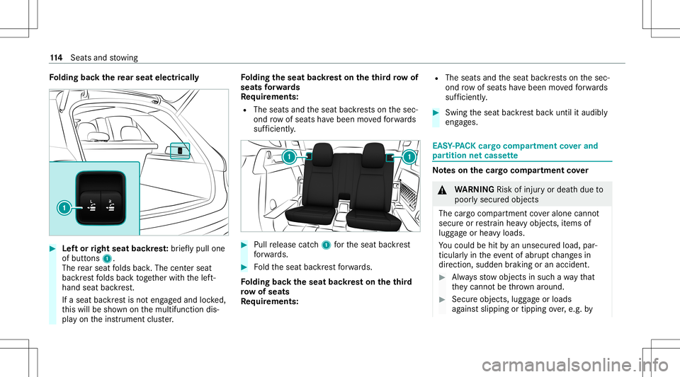 MERCEDES-BENZ GLE SUV 2021  Owners Manual Fo
lding backth ere ar seat electrical ly #
Leftor right seat backres t:brief lypull one
of butt ons 1.
The rear seat folds bac k.The cent erseat
bac kres tfo lds bac kto ge ther wit hth elef t-
hand 