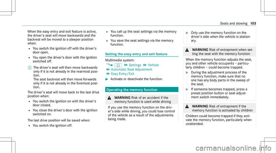 MERCEDES-BENZ GLB SUV 2021 Owners Manual When
theeasy entryand exitfeatur eis act ive,
th edr iver's seat willmovebac kwards and the
bac kres twill bemo vedto ast eeper position
when:
R Youswit chtheignition offwit hth edr iver's
doo MERCEDES-BENZ GLB SUV 2021 Owners Manual When
theeasy entryand exitfeatur eis act ive,
th edr iver's seat willmovebac kwards and the
bac kres twill bemo vedto ast eeper position
when:
R Youswit chtheignition offwit hth edr iver's
doo