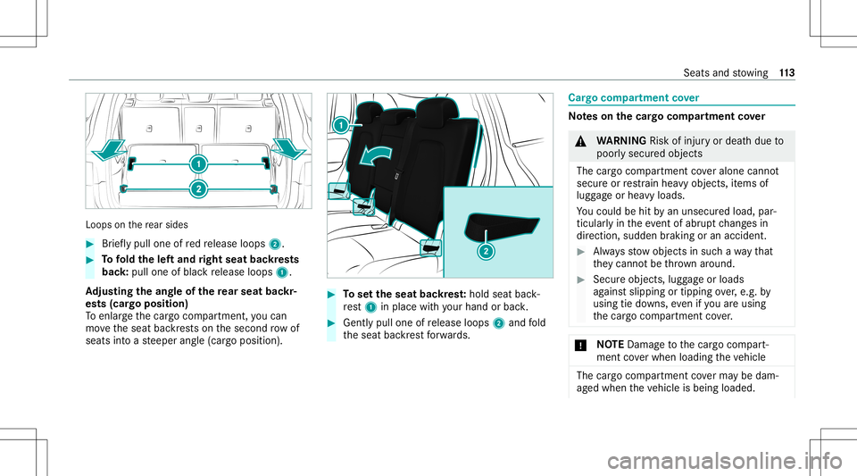 MERCEDES-BENZ GLB SUV 2021  Owners Manual Loops
onthere ar sides #
Brief lypull one ofredre lease loops 2. #
Tofold thelef tand right seat backres ts
bac k:pull one ofblac kre lease loops 1.
Ad jus tingthe angleof the rear seat backr‐
es ts