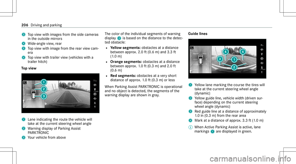 MERCEDES-BENZ GLB SUV 2021  Owners Manual 3
Topvie wwit himag esfrom theside camer as
in theoutside mirrors
4 Wide-ang levie w, rear
5 Topvie wwit himag efrom there ar vie wcam ‐
er a
6 Topvie wwit htrailer view(vehicles witha
tra iler hitc