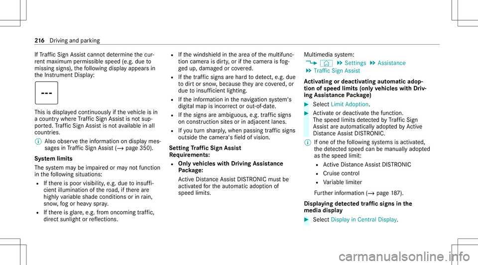 MERCEDES-BENZ GLB SUV 2021  Owners Manual If
Traf fic Sign Assistcanno tde term ine thecur‐
re nt ma ximu mperm issible speed(e.g.dueto
missi ngsigns), thefo llo wing displa yappear sin
th eIns trument Display: This
isdispla yedcon tinuousl