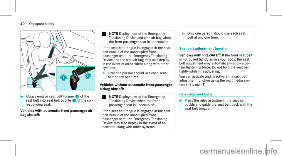 MERCEDES-BENZ GLB SUV 2021 Owners Manual #
Alw ayseng ageseat belttongu e2 ofthe
seat beltintoseat beltbuckle1 ofthecor‐
re sponding seat.
Ve hicl eswith automatic front passen gerair‐
bag shutoff: *
NO
TEDep loym ent oftheEmer gency
Te MERCEDES-BENZ GLB SUV 2021 Owners Manual #
Alw ayseng ageseat belttongu e2 ofthe
seat beltintoseat beltbuckle1 ofthecor‐
re sponding seat.
Ve hicl eswith automatic front passen gerair‐
bag shutoff: *
NO
TEDep loym ent oftheEmer gency
Te