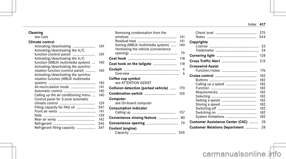 MERCEDES-BENZ GLB SUV 2021  Owners Manual Cleani
ng
see Care
Clim atecontr ol
Ac tivati ng/d eactiv ating ........... ............139
Ac tivati ng/d eactiv ating theA/C
func tion (cont rolpanel) .......................1 39
Ac tivati ng/d eact