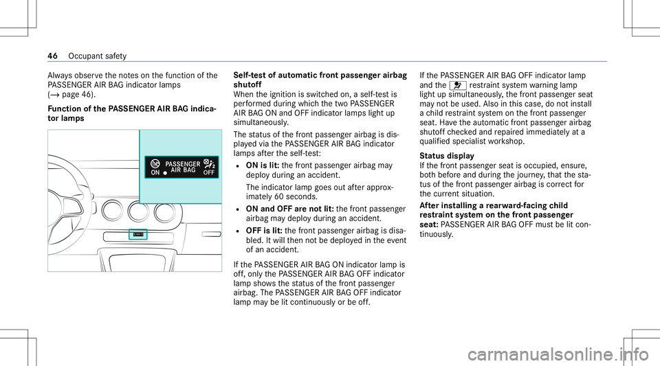 MERCEDES-BENZ GLB SUV 2021  Owners Manual Alw
aysobser vetheno teson thefunc tion ofthe
PA SSENGER AIRBAGind icat orlam ps
(/ page46).
Fu nction ofthePA SSEN GERAIRBAGindic a‐
to rlam ps Se
lf-te st of aut oma ticfront passeng erair bag
shu