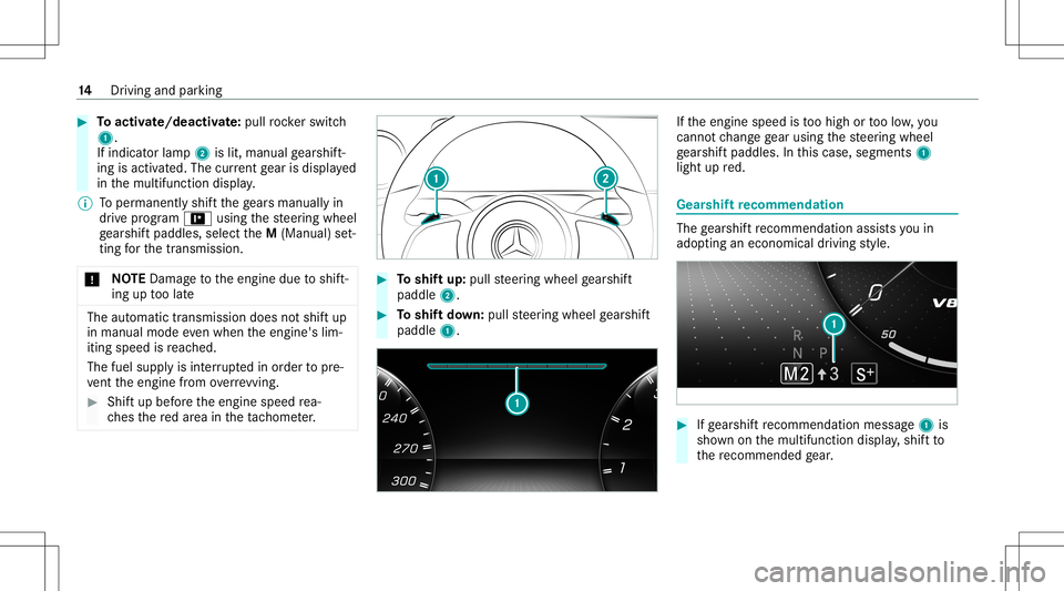 MERCEDES-BENZ GLE COUPE 2021 AMG Owners Manual #
Toactiv ate/ deacti vate:pu llro ck er switc h
1.
If indicat orlam p2 islit, manual gearshif t‐
ing isact ivat ed. The current gear isdispla yed
in themultifunc tiondispla y.
% Toper manen tly shi MERCEDES-BENZ GLE COUPE 2021 AMG Owners Manual #
Toactiv ate/ deacti vate:pu llro ck er switc h
1.
If indicat orlam p2 islit, manual gearshif t‐
ing isact ivat ed. The current gear isdispla yed
in themultifunc tiondispla y.
% Toper manen tly shi
