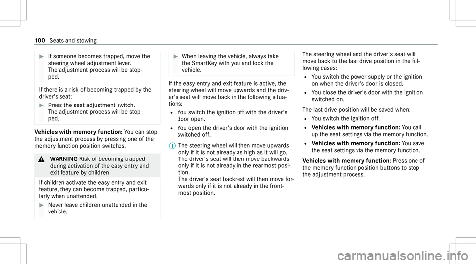 MERCEDES-BENZ GLE COUPE 2021 Owners Manual #
Ifsomeone becomestrappe d,mo vethe
st eer ing wheel adjustmentle ve r.
The adjus tmentpr ocess willbestop‐
ped.
If th er eis arisk ofbecoming trapped bythe
dr iver's seat: #
Press theseat adju MERCEDES-BENZ GLE COUPE 2021 Owners Manual #
Ifsomeone becomestrappe d,mo vethe
st eer ing wheel adjustmentle ve r.
The adjus tmentpr ocess willbestop‐
ped.
If th er eis arisk ofbecoming trapped bythe
dr iver's seat: #
Press theseat adju