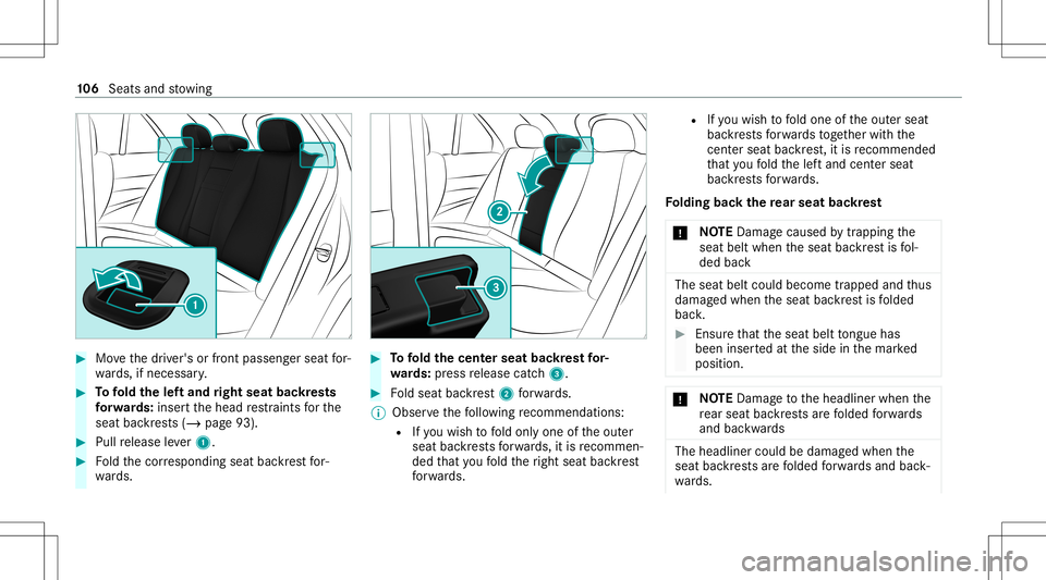 MERCEDES-BENZ GLE COUPE 2021 Owners Manual #
Movethedr iver's orfront passeng erseat for‐
wa rds, ifnecessar y. #
Tofold thelef tand right seat backres ts
fo rw ards: inser tth ehead restra int sfo rth e
seat backres ts (/ page93). #
Pul MERCEDES-BENZ GLE COUPE 2021 Owners Manual #
Movethedr iver's orfront passeng erseat for‐
wa rds, ifnecessar y. #
Tofold thelef tand right seat backres ts
fo rw ards: inser tth ehead restra int sfo rth e
seat backres ts (/ page93). #
Pul