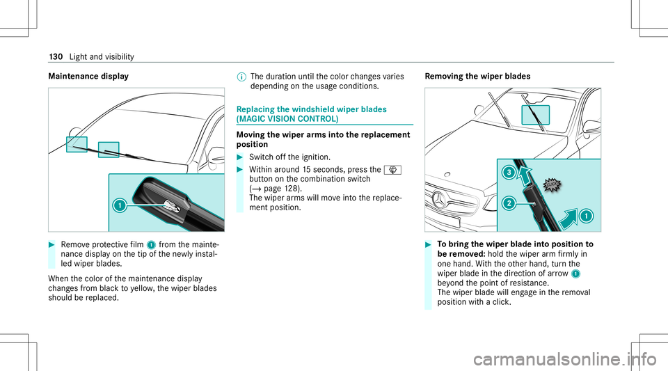MERCEDES-BENZ GLE COUPE 2021  Owners Manual Maint
enanc edispla y #
Remo veprotect ive film 1 from themaint e‐
nanc edispla yon thetip ofthene wlyins tal‐
led wiper blades.
When thecolor ofthemaint enanc edispla y
ch ang esfrom blac kto yel