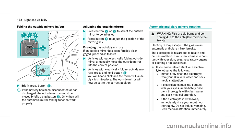 MERCEDES-BENZ GLE COUPE 2021 Owners Manual Fo
lding theout side mirrors in/out #
Brief lypress butt on2.
% Ifth ebatt eryhas been discon nectedorhas
disc harged, theoutside mirrors mus tbe
mo vedbr ief lyusing button2. Onlyth en will
th eaut o MERCEDES-BENZ GLE COUPE 2021 Owners Manual Fo
lding theout side mirrors in/out #
Brief lypress butt on2.
% Ifth ebatt eryhas been discon nectedorhas
disc harged, theoutside mirrors mus tbe
mo vedbr ief lyusing button2. Onlyth en will
th eaut o